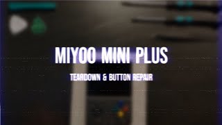 Miyoo Mini Plus - Teardown & Button fix