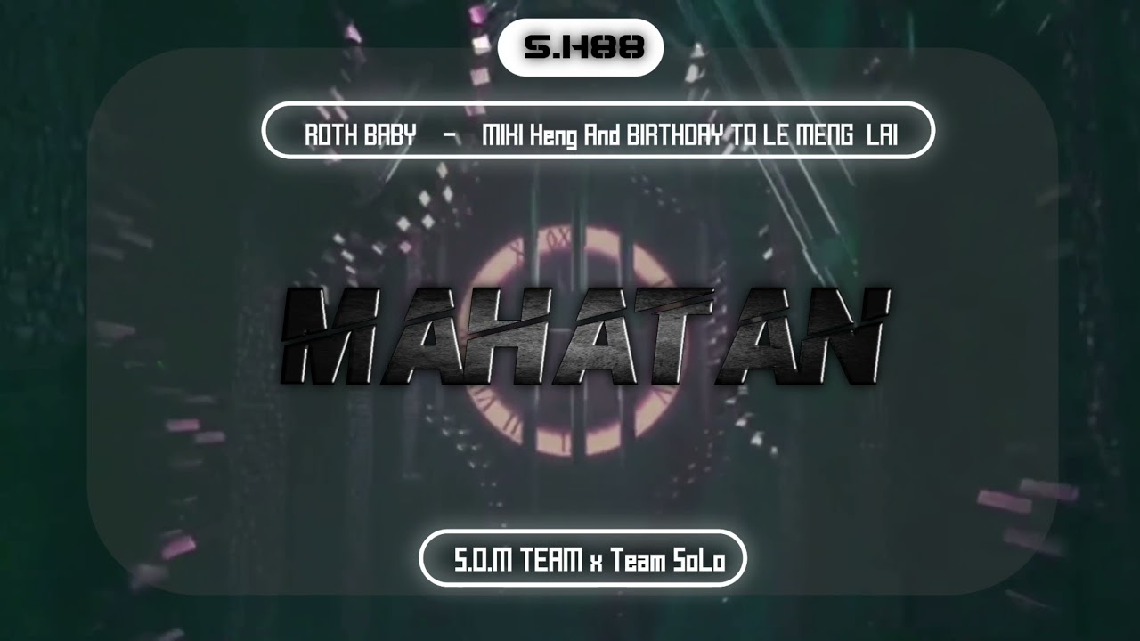 S.H88 ( SeyHa SeyHa ) Mahatan 2021 (Lai Ft Roth baby & Miiki Heng) We Are Team SoLo x S.O.M Team )