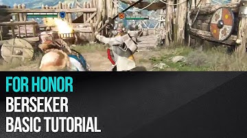 For Honor - Berserker Basics Tutorial
