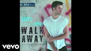 Anthony Touma, Kerfo - Walk Away (Kerfo Remix)