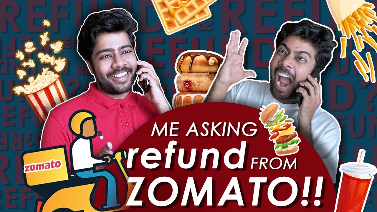 me asking refund from Zomato