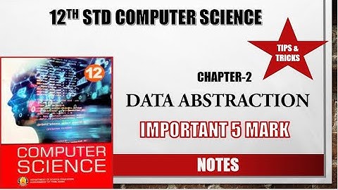 12th std Computer Science chapter 2 Data Abstraction Important 5 marks notes