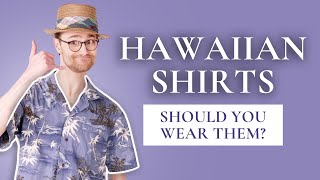 Should You Wear Hawaiian Shirts?