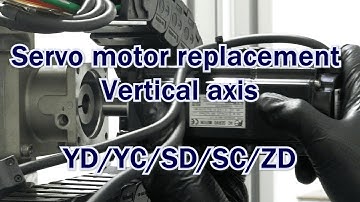 YD/YC/SD/SC/ZD Servo motor replacement Vertical axis