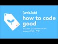 IAP 2021 Day 10 - How to Code Good