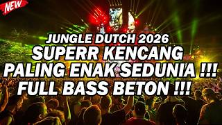 JUNGLE DUTCH TERBARU 2026 !!! DJ SUPERR KENCANG VIRAL TERBARU FULL BASS BIKIN GELENG - GELENG !!!