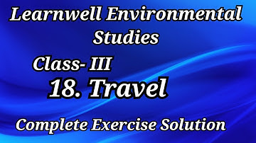 18. Travel || Class-3 || Learnwell EVS || Complete Exercise Solution || Question Answer ||