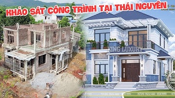 Khảo sát công trình thi công trọn gói tại Thái Nguyên