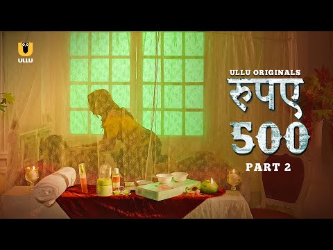 Rupaya 500 (Part 2) I Ullu Originals I Official Trailer I English Ullu