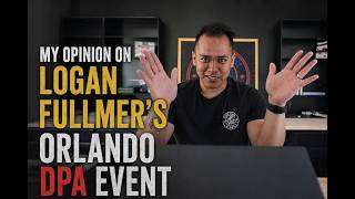 My Honest Opinion on Logan Fullmer's DPA Orlando Event