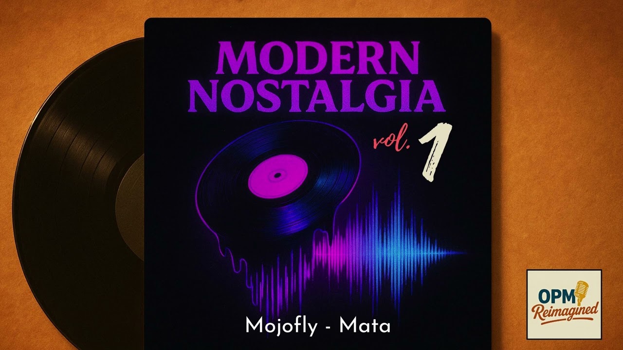 Mata (Mojofly Cover) – Modern Nostalgia Vol 1 | OPM 2000s Remake