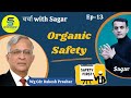   ep13 organic safety  talk with wg cdr rakesh prashar 