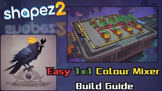 Build Guide Colour Mixer - Easy 1x1  Tutorial for Shapez 2 #harbingeriv #Buildguide #shapez2