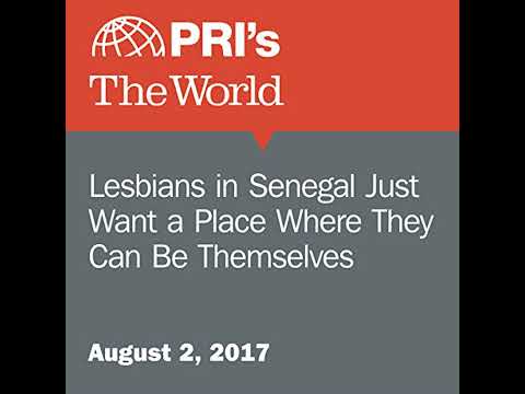 Lesbians In Senegal Just Want A Place Where They Can Be Themselves Audiobook By Sarah Elzas
