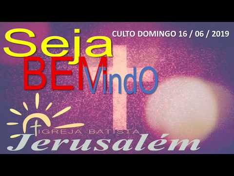 Culto - 16/06/2019