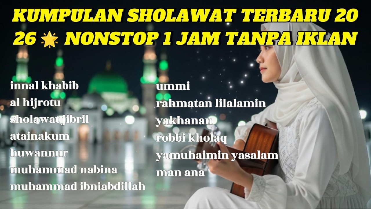 Sholawat Terbaru 2026 🌟 Trending! Full Album Religi Penenang Hati 🎧 Suara Merdu