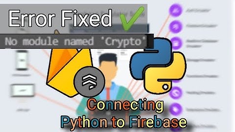 3 - Firebase Error Fixe : No module named 
