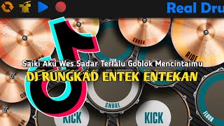 DJ RUNGKAD ENTEK ENTEKAN - TIK TOK VIRAL | REAL DRUM COVER