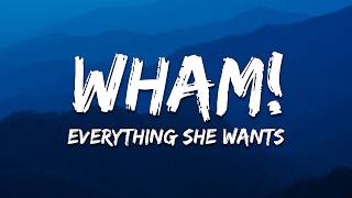 Wham! - Everything She Wants (Lyrics)