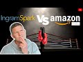 Amazon kdp vs ingramspark  a comparison of the pros and cons across the largest pod platforms