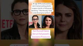 Keri Russell Takes Aim at Hollywood’s Cosmetic Pressures