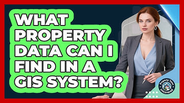 What Property Data Can I Find In A GIS System? - Property Taxes Uncovered