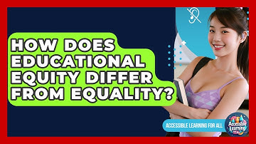 How Does Educational Equity Differ From Equality? - Accessible Learning For All