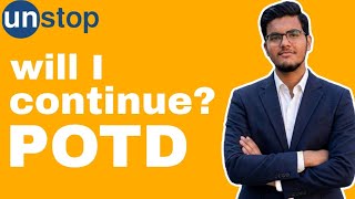 BIG ANNOUNCEMENT! Will I continue Unstop POTD?