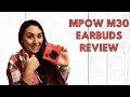 MPOW M30 Earbuds Unboxing and Review