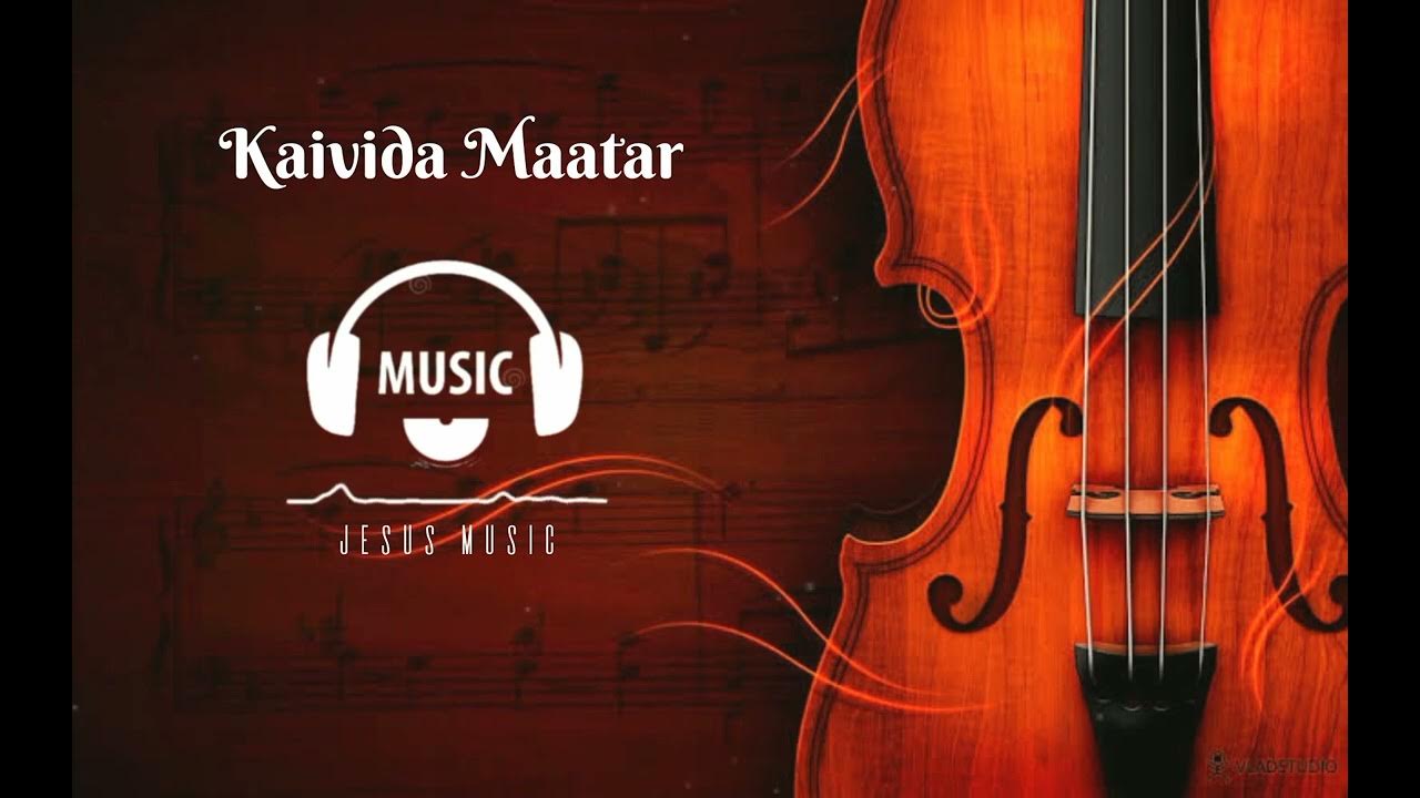 Kaivida maatar Christian Bgm &Ringtone Tamil Christian Bgm Whatsapp