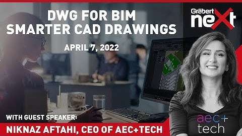 Graebert neXt 2022 | DWG for BIM: Smarter CAD drawings for your BIM projects