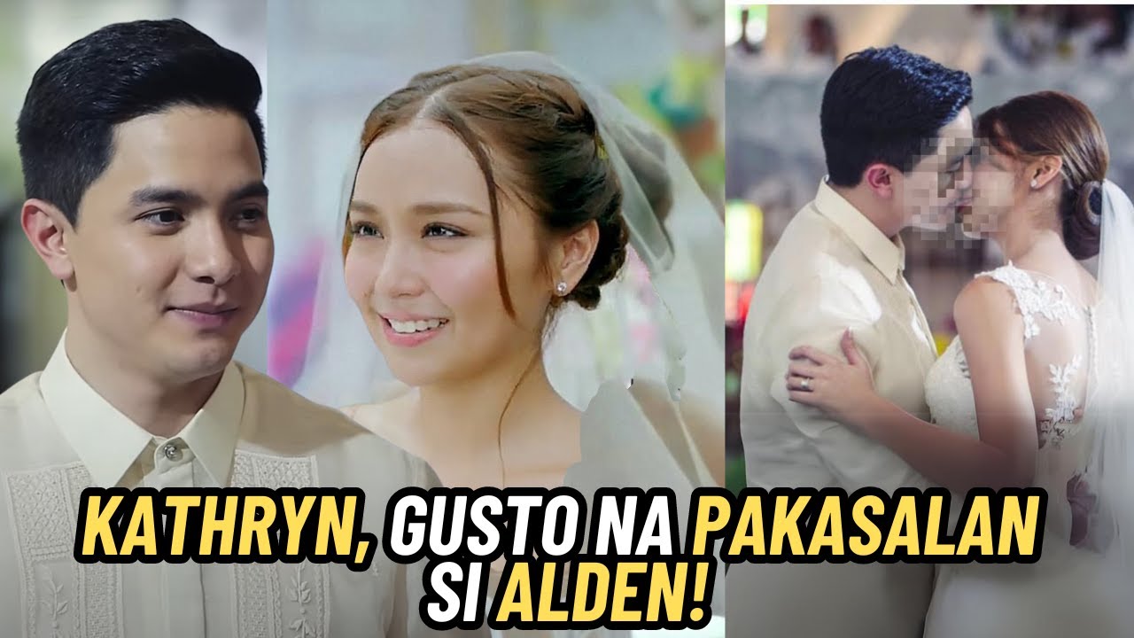 🔴ĐÃ XÁC NHẬN! KATHRYN THỪA NHẬN MUỐN KẾT HÔN ALDEN🔴 Cư dân mạng SỐC VÀ HẤP DẪN #kathden