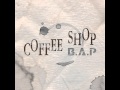 [MP3/DL] 01. B.A.P - Coffee Shop - [Coffee Shop]
