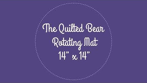 The Quilted Bear 14" x 14 " Circular Rotating Mat