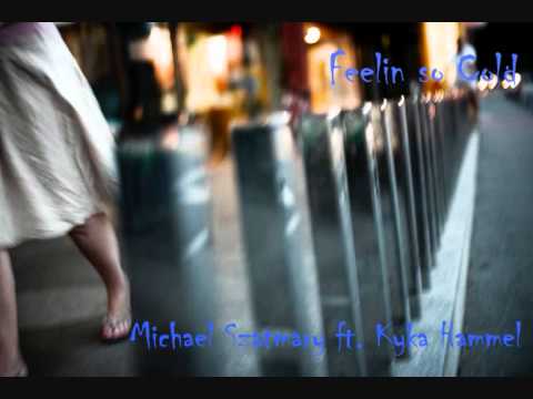 Michael Szatmary ft Kyka Hammel - Feelin so Cold