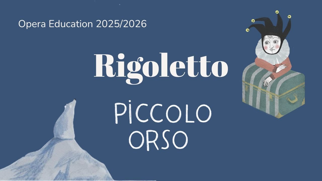 Opera Education 2025-2026 - Rigoletto e Piccolo Orso
