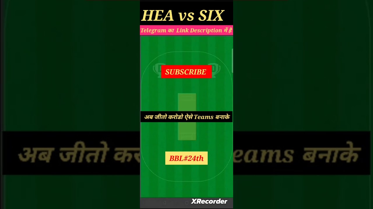 HEA vs SIX Dream11 Prediction|HEA vs SIX Dream11 Team|HEA vs SIX 24th BBL 2022|