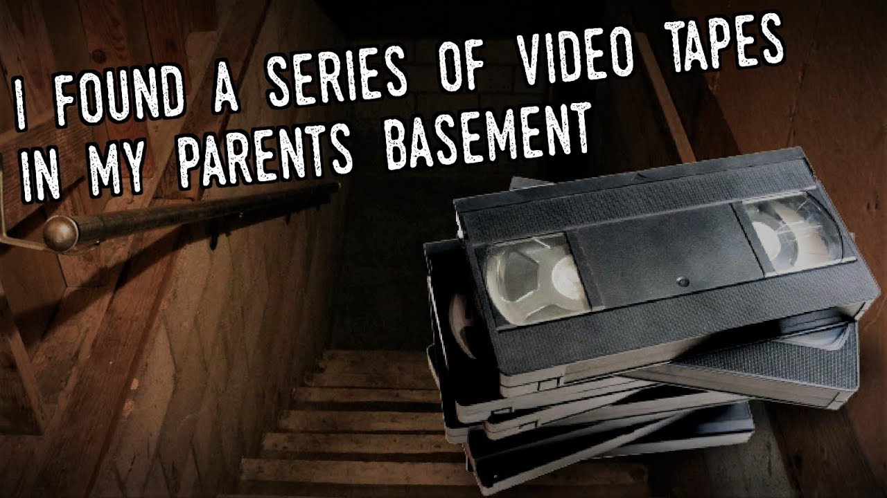 "I Found A Series of Video Tapes In My Parents Basement" [NoSleep