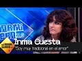 Inma Cuesta: "Soy muy tradicional en el amor" - El hormiguero 3.0