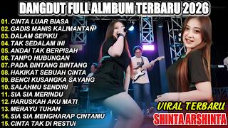 CINTA LUAR BIASA SHINTA ARSHINTA KOPLO DANGDUT FULL ALBUM 2026! VIRAL TIKTOK TERBARU