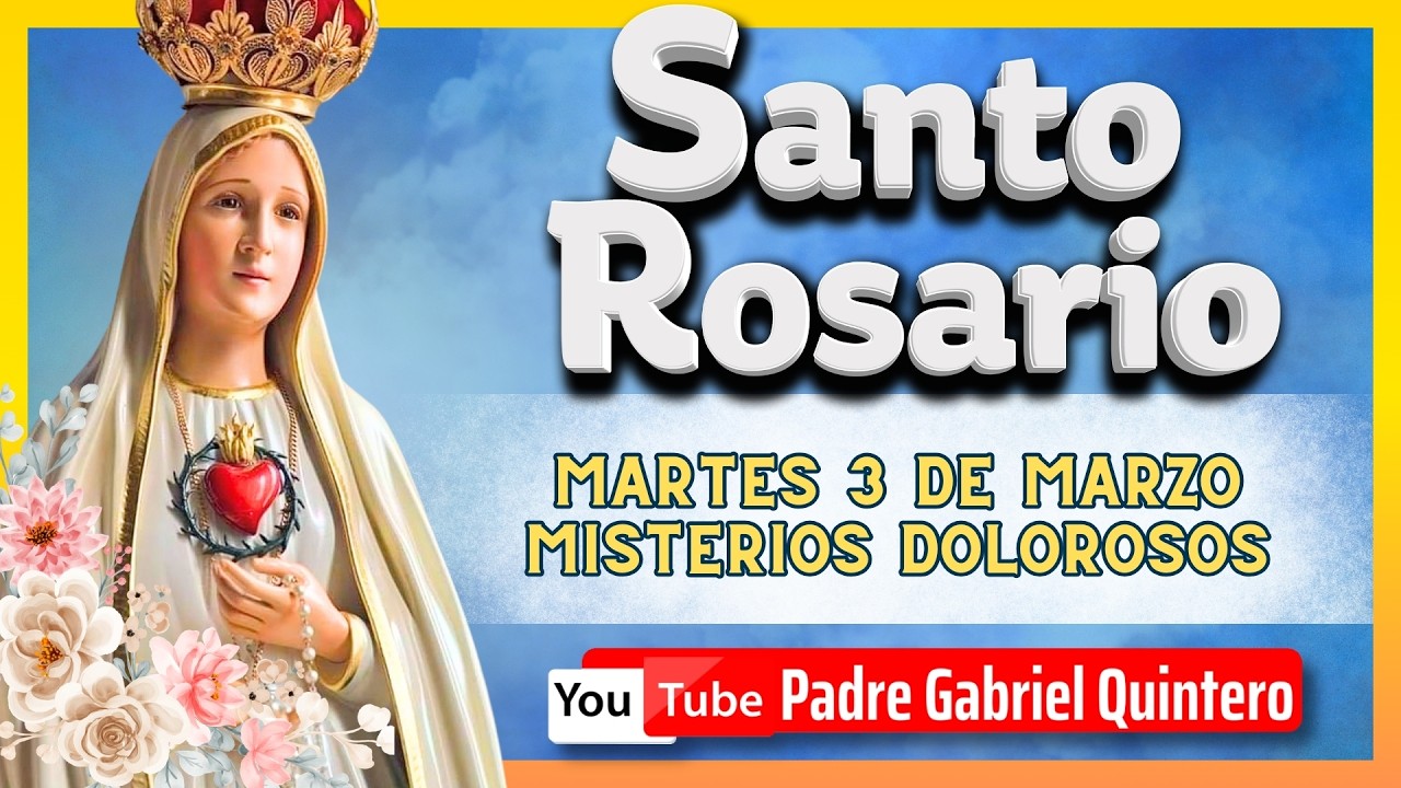 🌹Santo Rosario de hoy Martes 3 de Marzo de 2026 con el P. Gabriel Quintero | Misterios Dolorosos