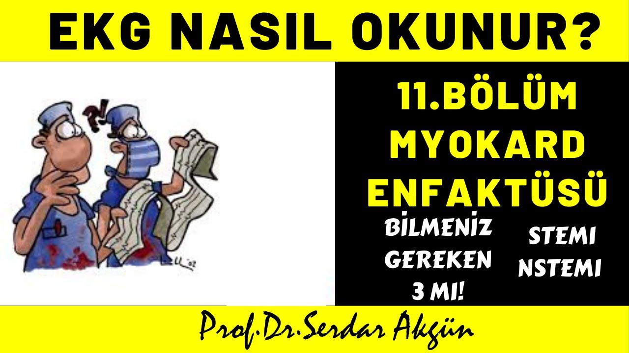 EKG Nasıl okunur? STEMI, NON-STEMI, pROF.dR. Serdar Akgün, Serdar Akgün Tıp Videoları