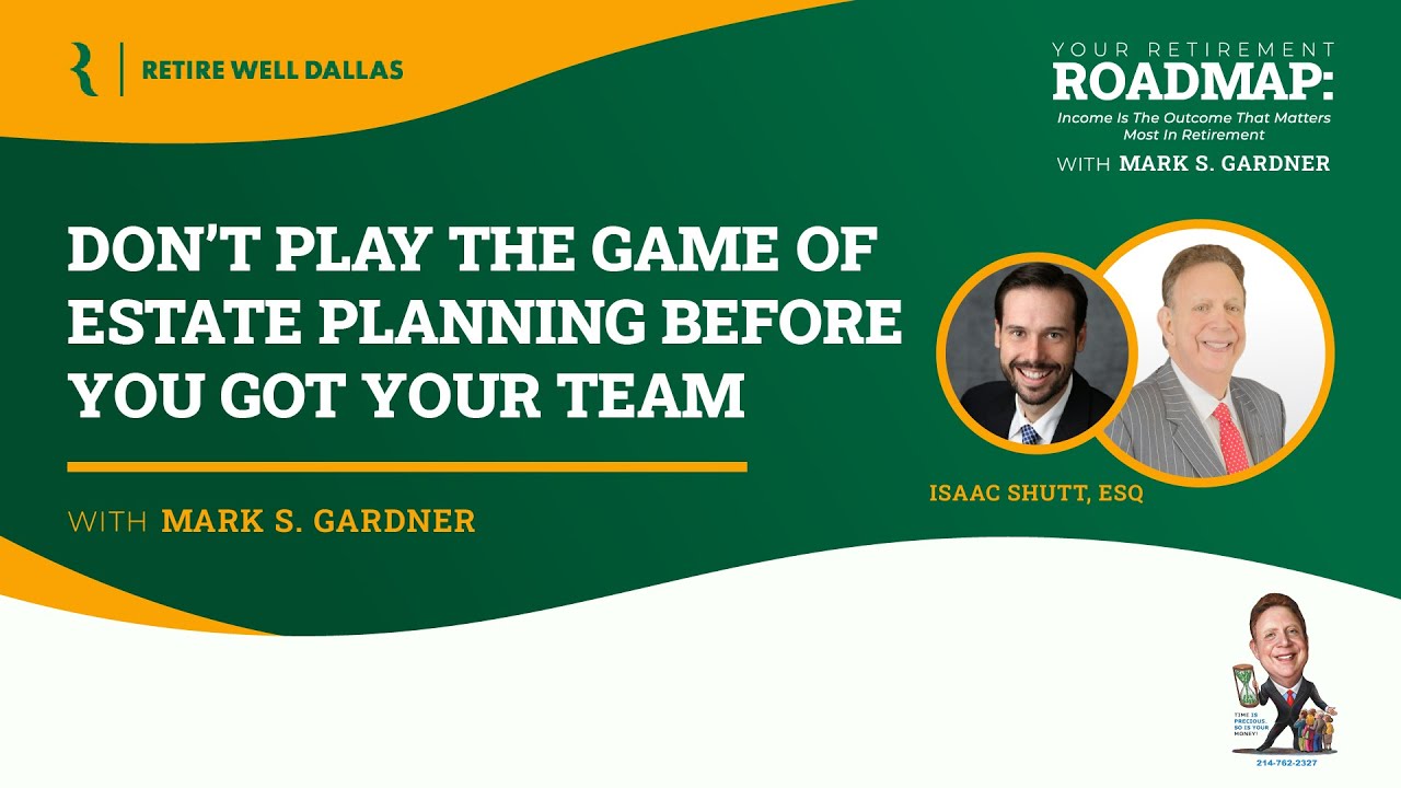 Don't Play the Game of Estate Planning Before You got Your Team