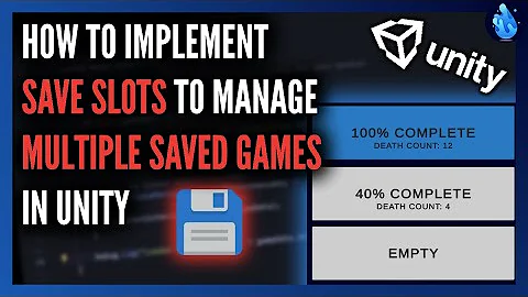 How to Implement Save Slots to Manage Multiple Saved Games in Unity | 2022 tutorial