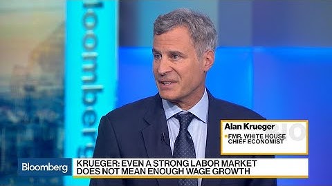 Alan Krueger Says Even a Strong Labor Market Does Not Mean Enough Wage Growth