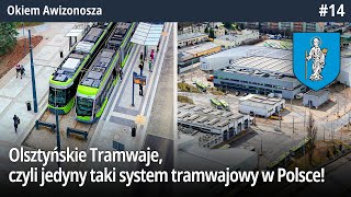 #14 Olsztyńskie Tramwaje, czyli jedyny taki system tramwajowy w Polsce - Okiem Awizonosza