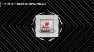 The Model Thinker | Scott E. Page, PhD on The Artists of Data Science