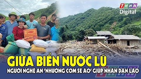 Trưa 2/8: Bị lũ cô lập, người dân Lào liều mình bơi vượt sông sang Việt Nam xin cứu trợ  | Hà Nam TV