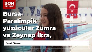Bursa- Paralimpik Yüzücüler Zümra Ve Zeynep İkra, Milli Takıma Girmek Için Kulaç Atıyor