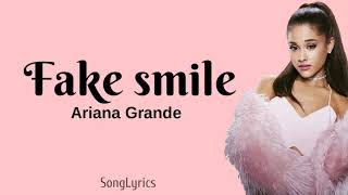 Ariana Grande - Fake smile (lyrics)